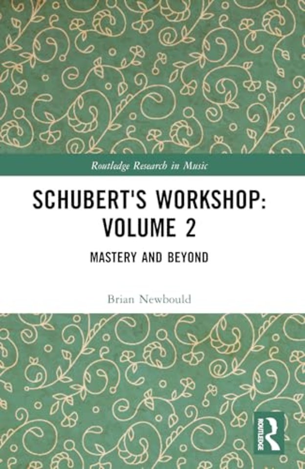 Schubert's Workshop: Volume 2