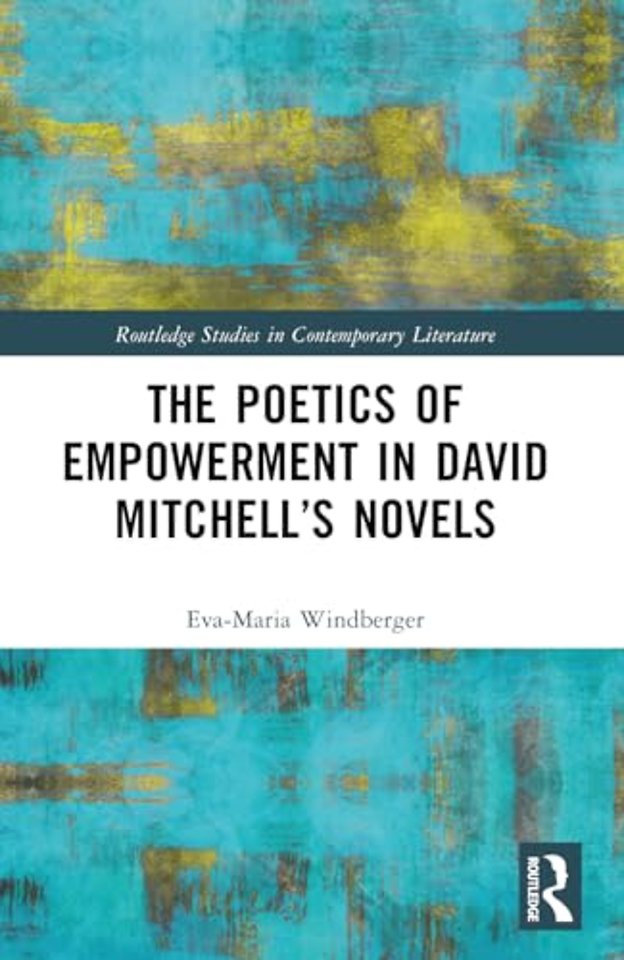 The Poetics of Empowerment in David Mitchell’s Novels