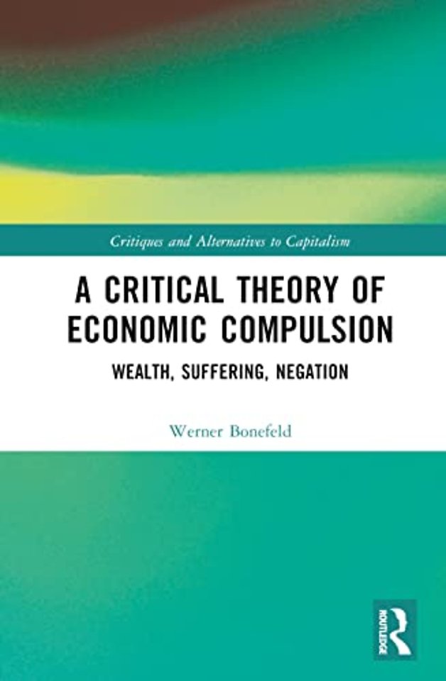 Critical Theory of Economic Compulsion