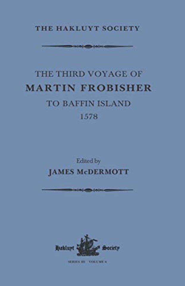 Third Voyage of Martin Frobisher to Baffin Island, 1578