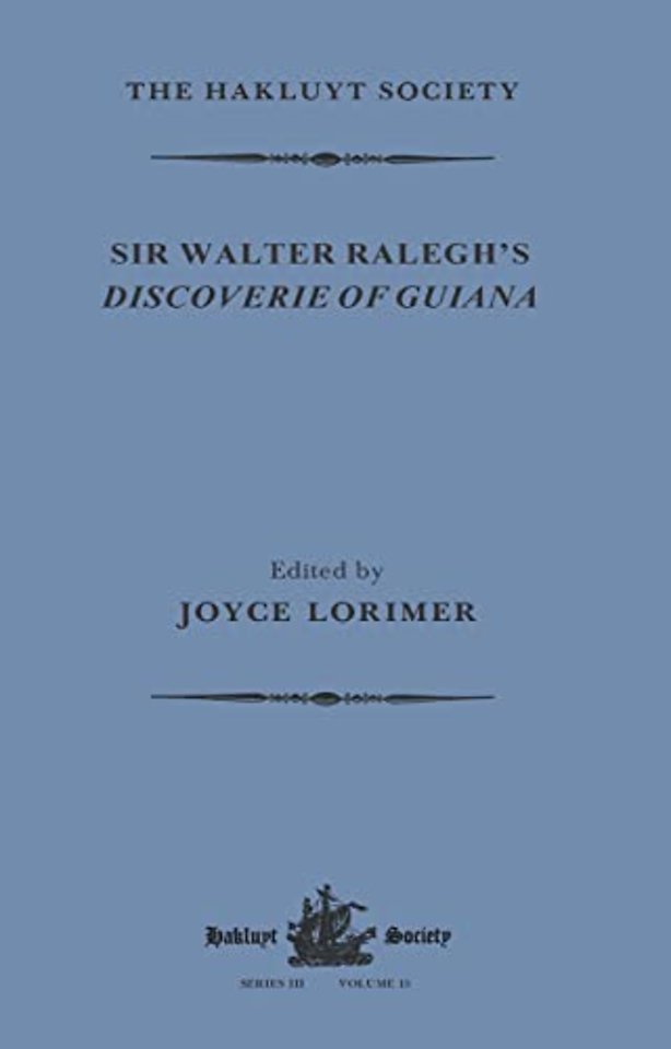 Sir Walter Ralegh's Discoverie of Guiana