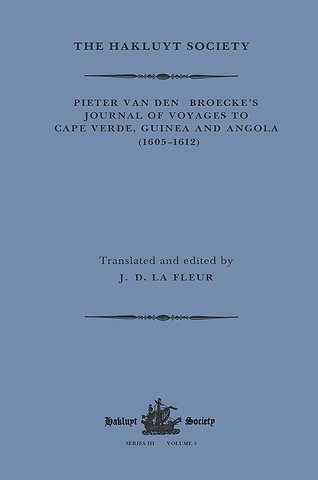 Pieter van den Broecke's Journal of Voyages to Cape Verde, Guinea and Angola (1605-1612)