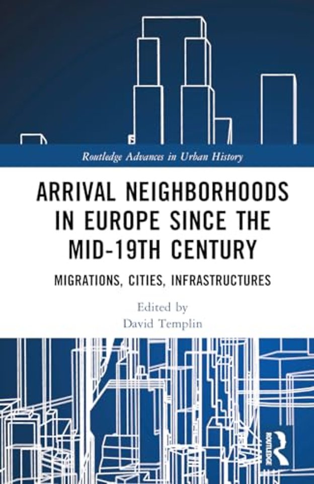 Arrival Neighborhoods in Europe since the mid-19th Century