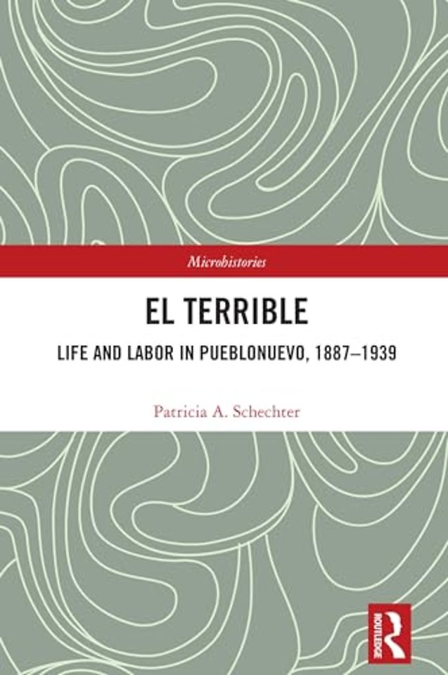 El Terrible: Life and Labor in Pueblonuevo, 1887-1939
