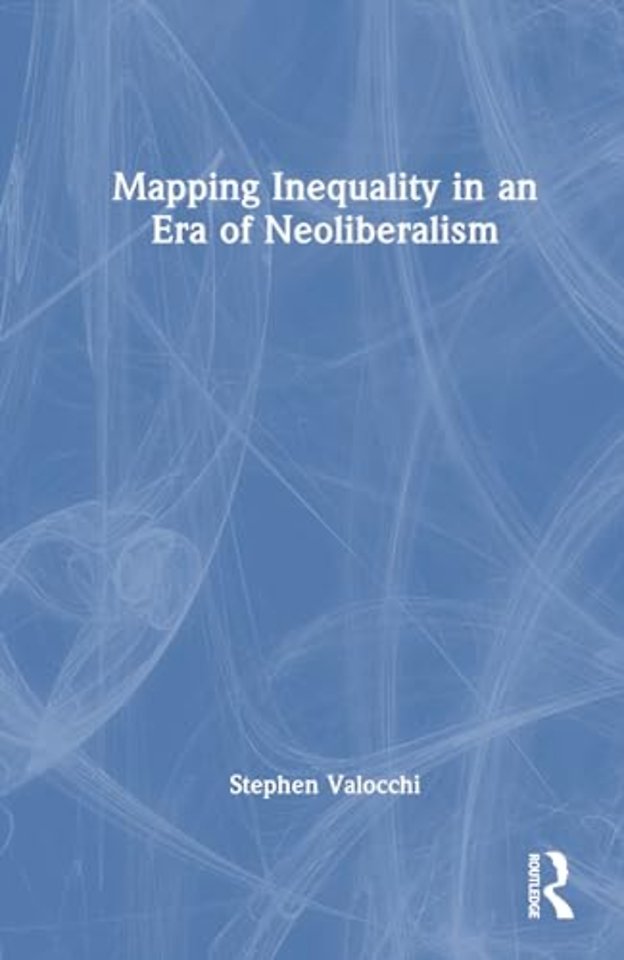 Mapping Inequality in an Era of Neoliberalism
