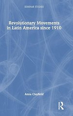 Revolutionary Movements in Latin America since 1910