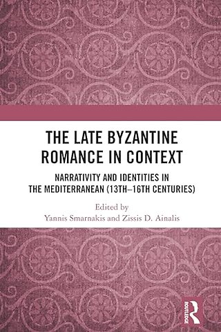 The Late Byzantine Romance in Context