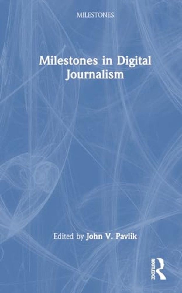 Milestones in Digital Journalism