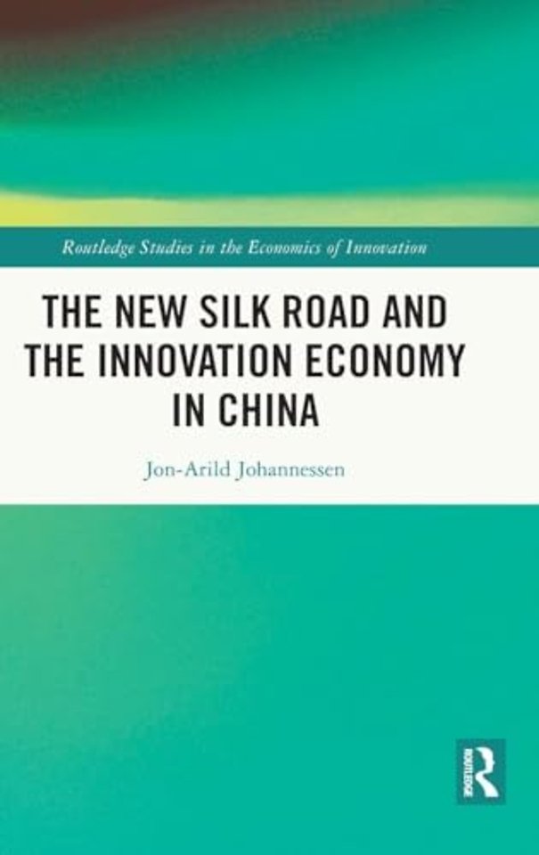 New Silk Road and the Innovation Economy in China