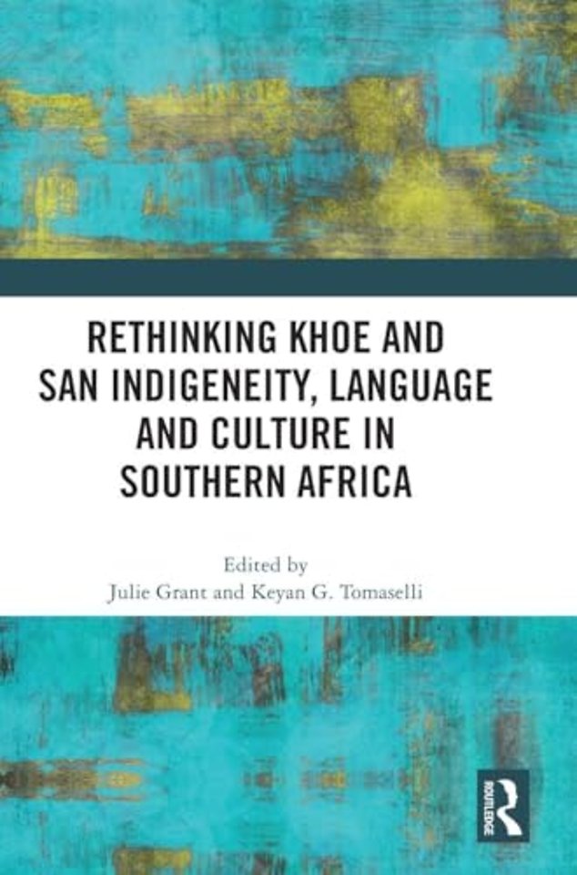 Rethinking Khoe and San Indigeneity, Language and Culture in Southern Africa