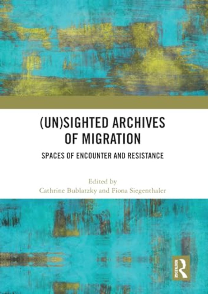(Un)sighted Archives of Migration
