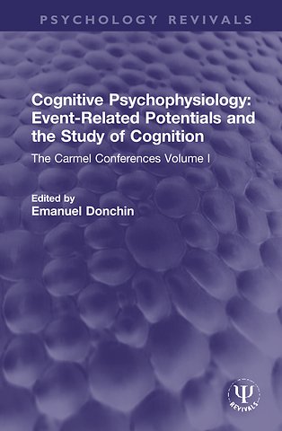 Cognitive Psychophysiology: Event-Related Potentials and the Study of Cognition