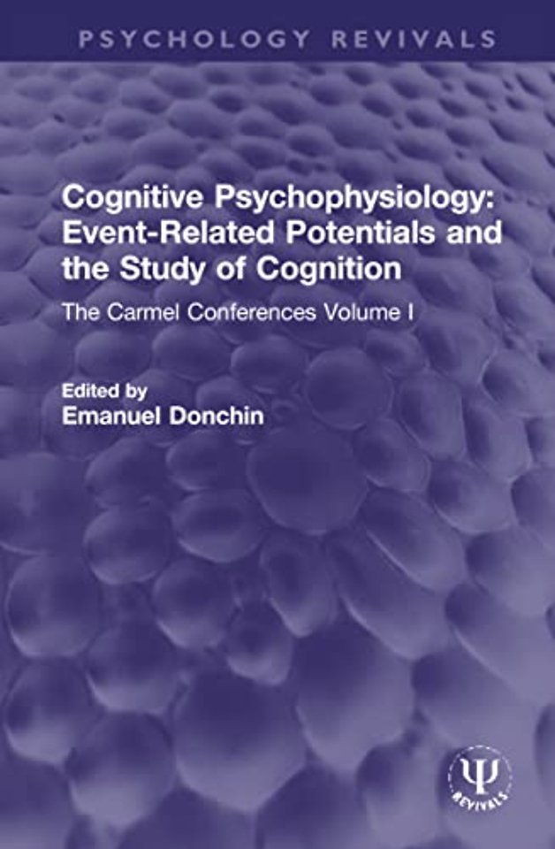 Cognitive Psychophysiology: Event-Related Potentials and the Study of Cognition