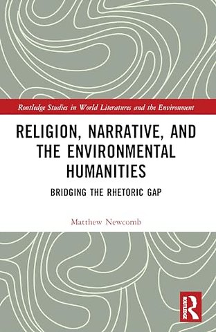 Religion, Narrative, and the Environmental Humanities