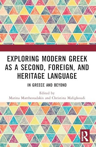 Exploring Modern Greek as a Second, Foreign, and Heritage Language