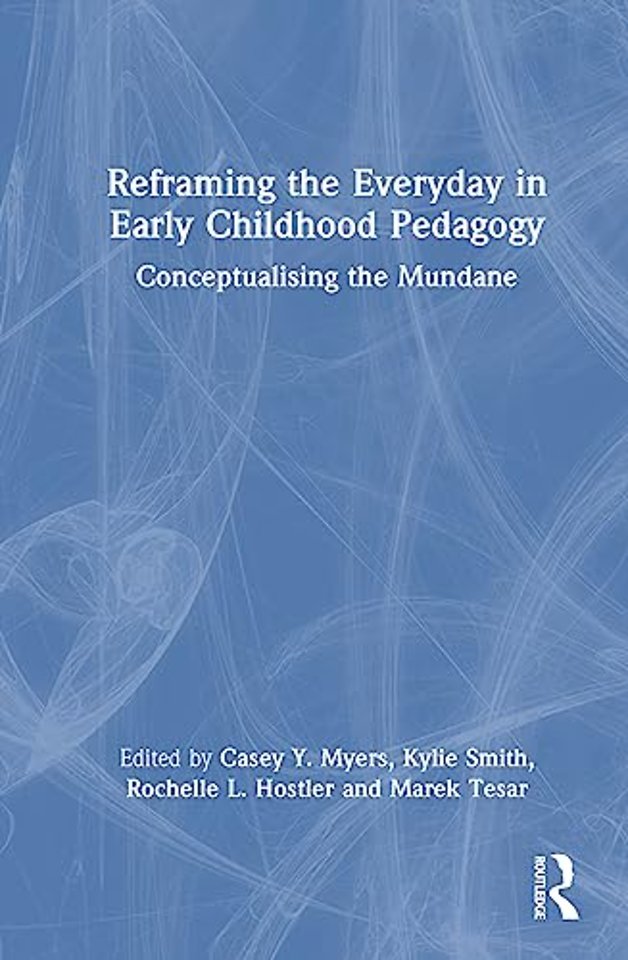 Reframing the Everyday in Early Childhood Pedagogy