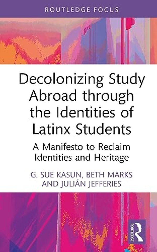 Decolonizing Study Abroad through the Identities of Latinx Students
