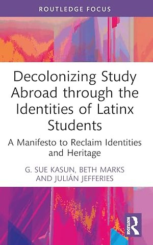 Decolonizing Study Abroad through the Identities of Latinx Students