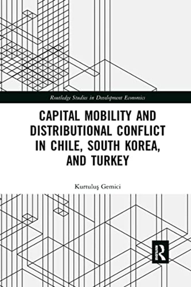 Capital Mobility and Distributional Conflict in Chile, South Korea, and Turkey