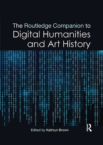 Routledge Companion to Digital Humanities and Art History