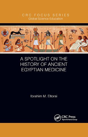 Spotlight on the History of Ancient Egyptian Medicine
