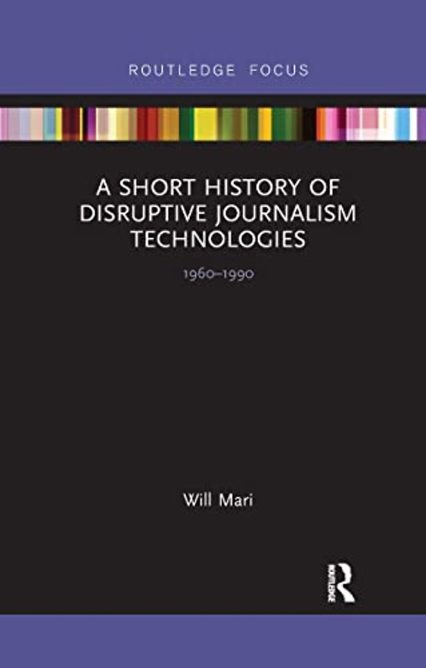 Short History of Disruptive Journalism Technologies