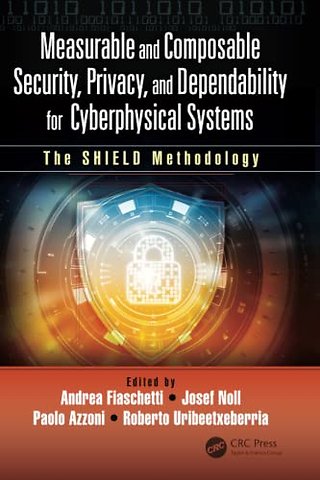 Measurable and Composable Security, Privacy, and Dependability for Cyberphysical Systems
