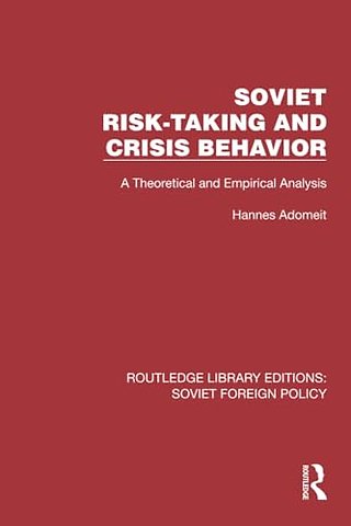 Soviet Risk-Taking and Crisis Behavior