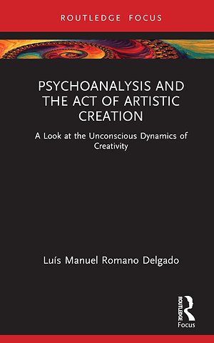 Psychoanalysis and the Act of Artistic Creation