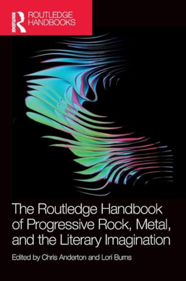 The Routledge Handbook of Progressive Rock, Metal, and the Literary Imagination