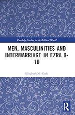 Men, Masculinities and Intermarriage in Ezra 9-10