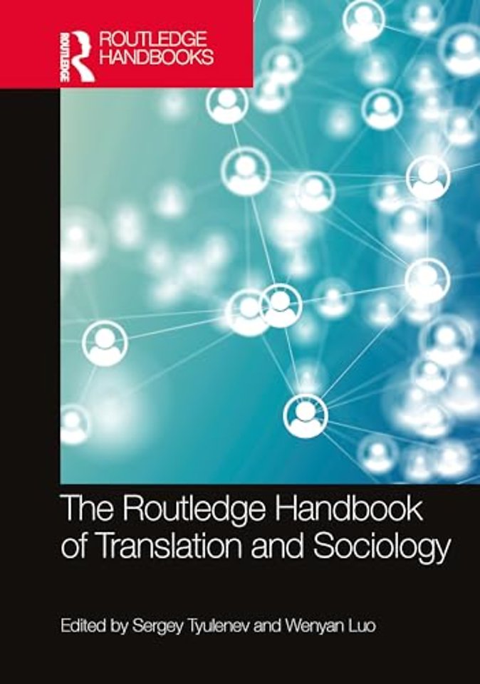 The Routledge Handbook of Translation and Sociology