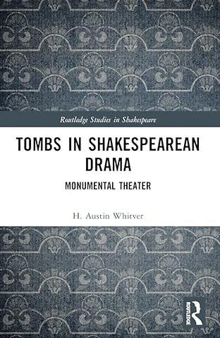 Tombs in Shakespearean Drama
