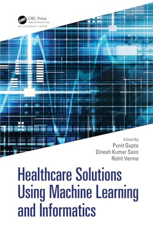 Healthcare Solutions Using Machine Learning and Informatics