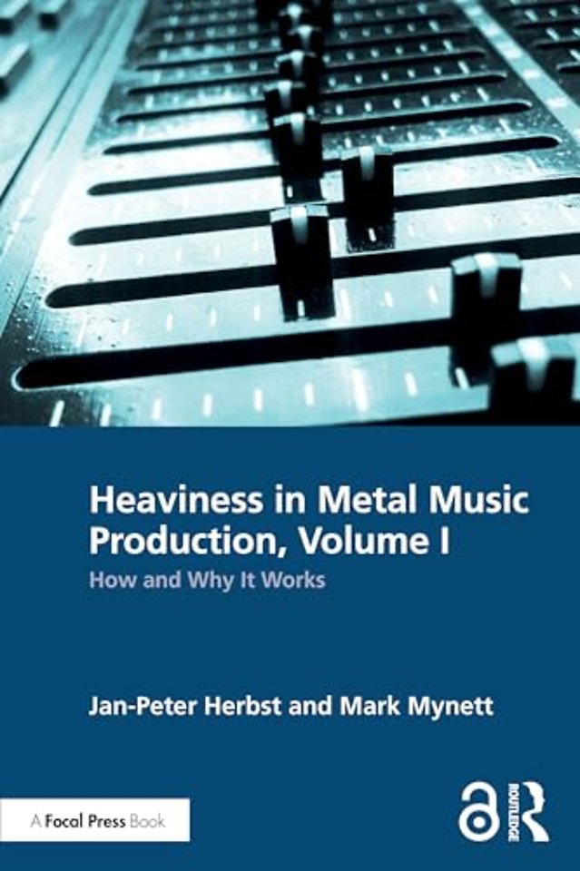 Heaviness in Metal Music Production, Volume I