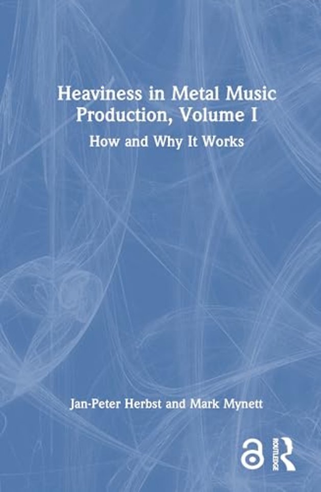 Heaviness in Metal Music Production, Volume I