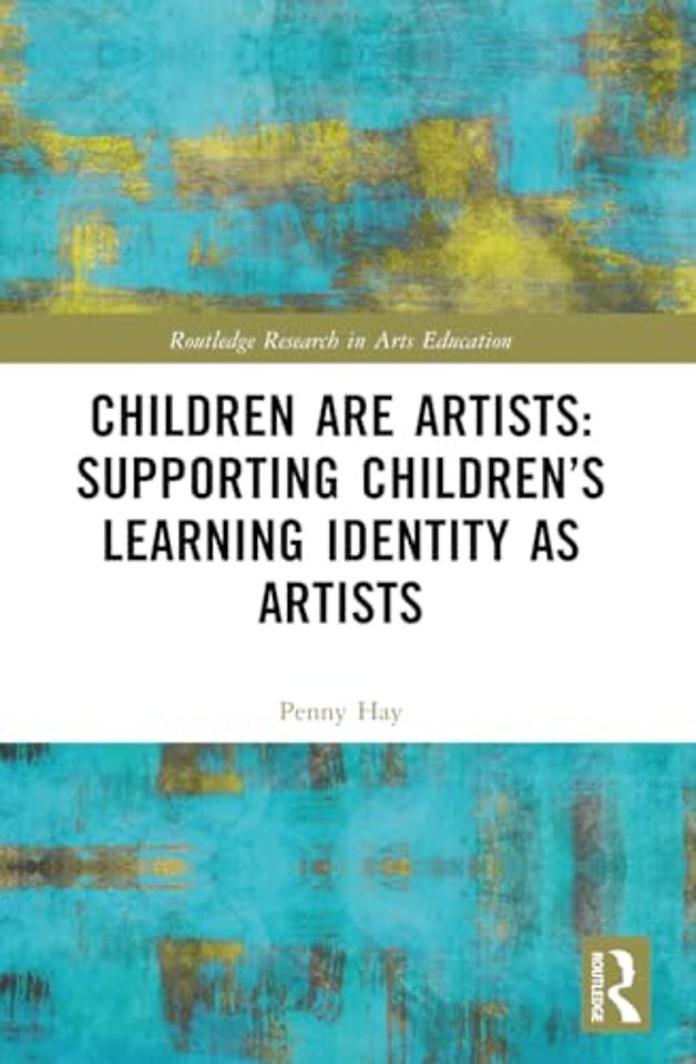 Children are Artists: Supporting Children’s Learning Identity as Artists