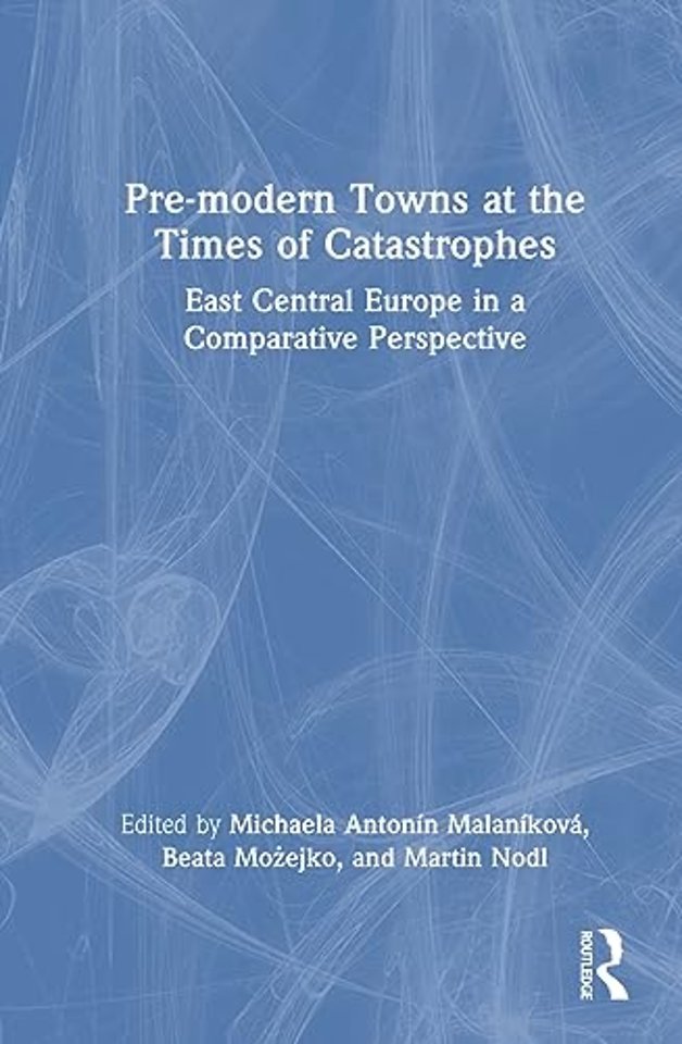 Pre-modern Towns at the Times of Catastrophes