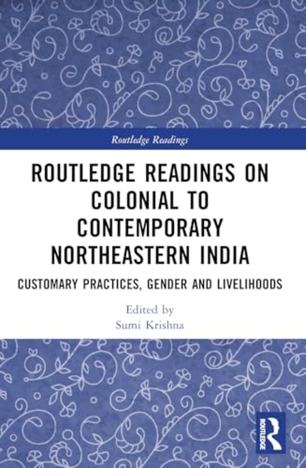 Routledge Readings on Colonial to Contemporary Northeastern India