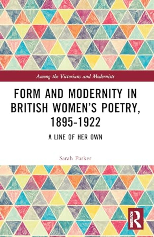 Form and Modernity in Women’s Poetry, 1895–1922