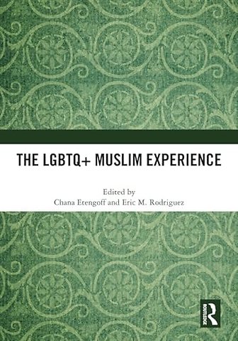 The LGBTQ+ Muslim Experience