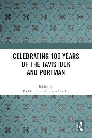 Celebrating 100 years of the Tavistock and Portman