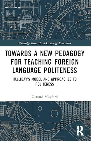 Towards a New Pedagogy for Teaching Foreign Language Politeness