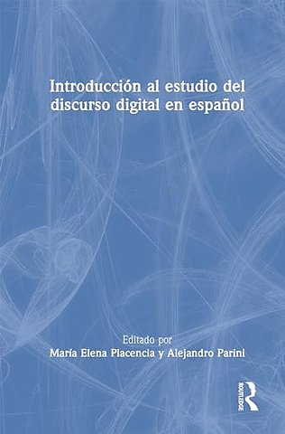 Introduccion al estudio del discurso digital en espanol