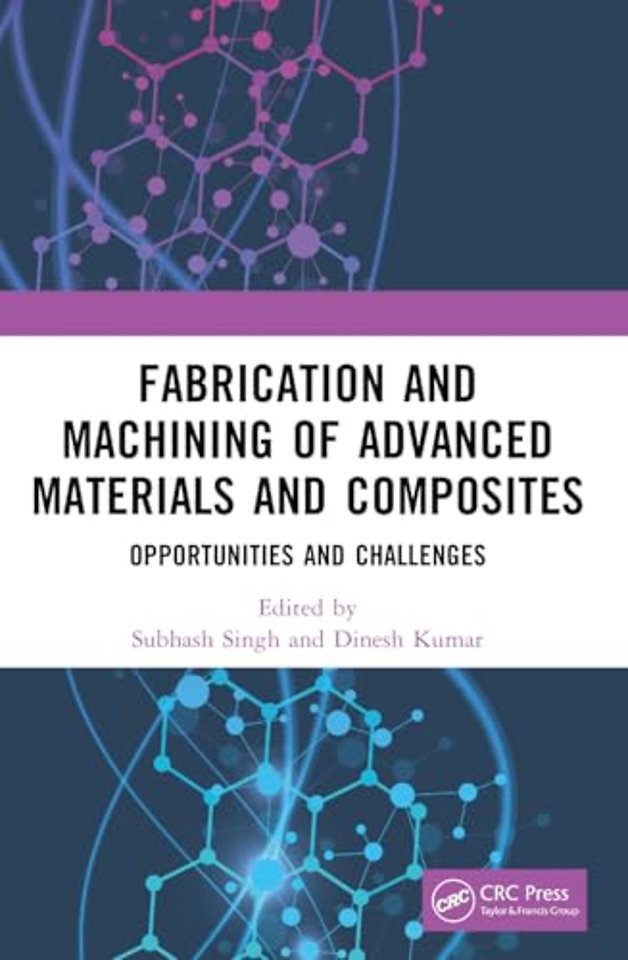 Fabrication and Machining of Advanced Materials and Composites