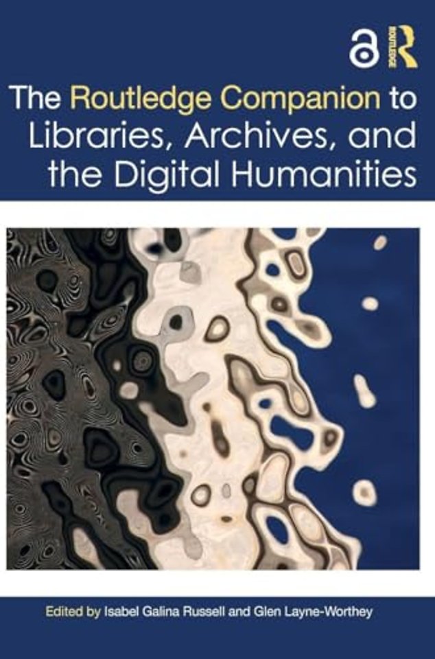 The Routledge Companion to Libraries, Archives, and the Digital Humanities