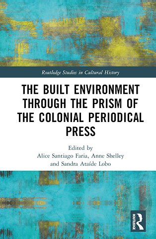 Built Environment through the Prism of the Colonial Periodical Press