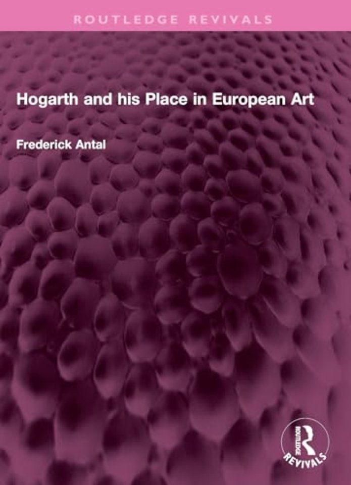 Hogarth and his Place in European Art