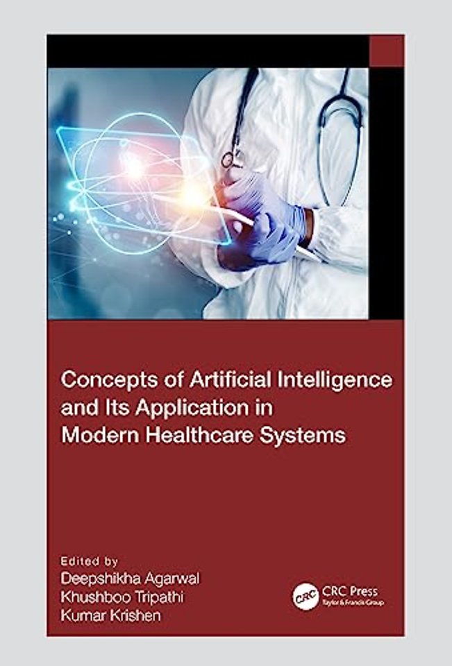 Concepts of Artificial Intelligence and its Application in Modern Healthcare Systems
