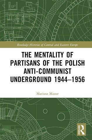 Mentality of Partisans of the Polish Anti-Communist Underground 1944–1956